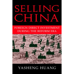 Selling China: Foreign Direct Investment during the Reform Era