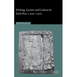Writing, Society and Culture in Early Rus, c.950–1300