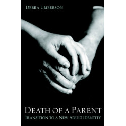 Death of a Parent: Transition to a New Adult Identity