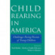 Child Rearing in America: Challenges Facing Parents with Young Children