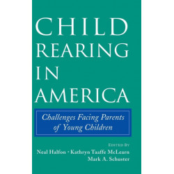 Child Rearing in America: Challenges Facing Parents with Young Children
