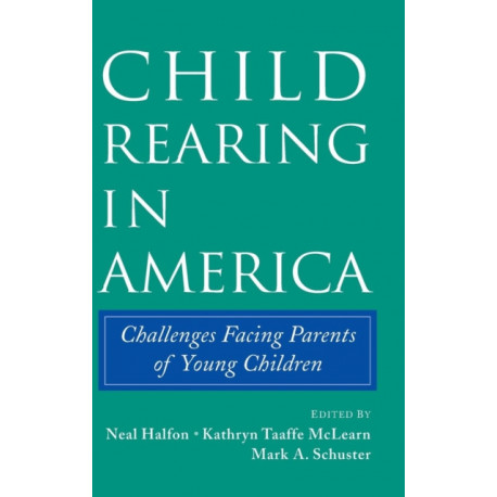 Child Rearing in America: Challenges Facing Parents with Young Children