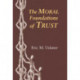 The Moral Foundations of Trust