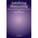 Satisficing and Maximizing: Moral Theorists on Practical Reason