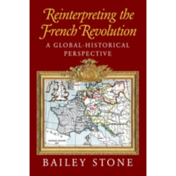 Reinterpreting the French Revolution: A Global-Historical Perspective