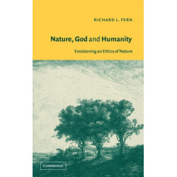 Nature, God and Humanity: Envisioning an Ethics of Nature