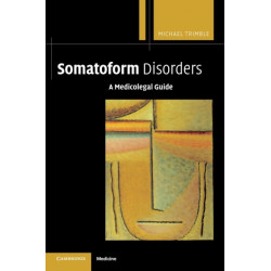 Somatoform Disorders: A Medicolegal Guide