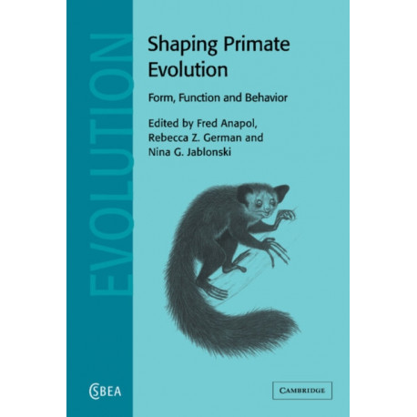 Shaping Primate Evolution: Form, Function, and Behavior