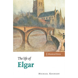 The Life of Elgar: Musical Lives