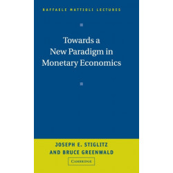 Towards a New Paradigm in Monetary Economics