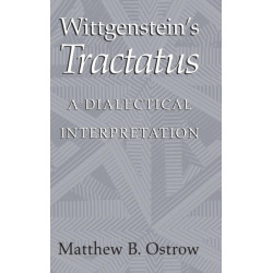 Wittgenstein's Tractatus: A Dialectical Interpretation
