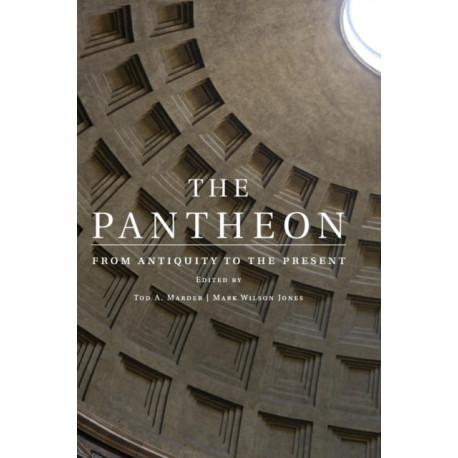 The Pantheon: From Antiquity to the Present