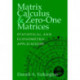 Matrix Calculus and Zero-One Matrices: Statistical and Econometric Applications