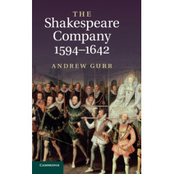 The Shakespeare Company, 1594–1642
