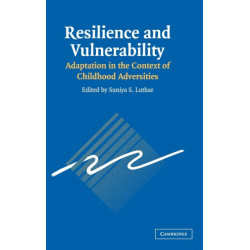 Resilience and Vulnerability: Adaptation in the Context of Childhood Adversities