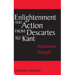 Enlightenment and Action from Descartes to Kant: Passionate Thought