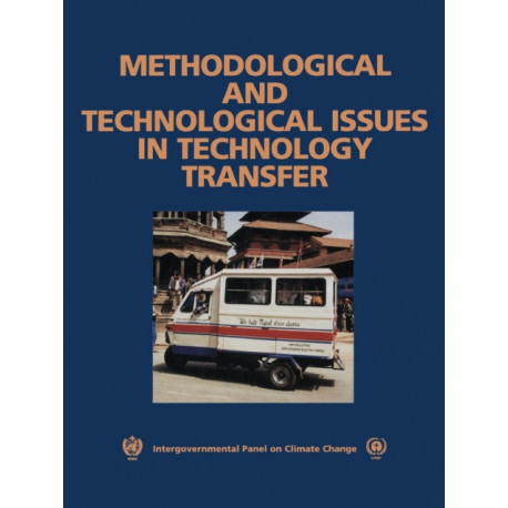 Methodological and Technological Issues in Technology Transfer: A Special Report of the Intergovernmental Panel on Climate Change
