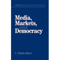Media, Markets, and Democracy