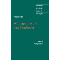 Nietzsche: Writings from the Late Notebooks