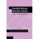 Familial Breast and Ovarian Cancer: Genetics, Screening and Management