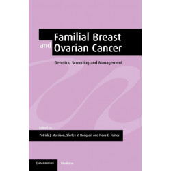 Familial Breast and Ovarian Cancer: Genetics, Screening and Management