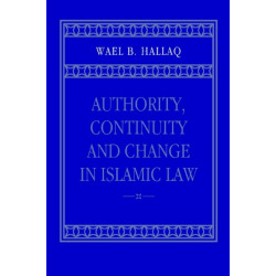 Authority, Continuity and Change in Islamic Law