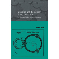 Statistics and the German State, 1900–1945: The Making of Modern Economic Knowledge