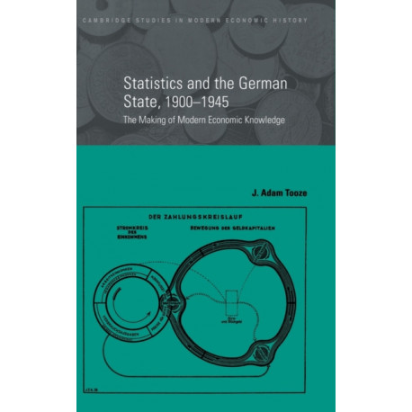 Statistics and the German State, 1900–1945: The Making of Modern Economic Knowledge