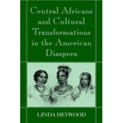 Central Africans and Cultural Transformations in the American Diaspora