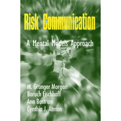 Risk Communication: A Mental Models Approach