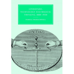 Literature, Technology and Magical Thinking, 1880–1920