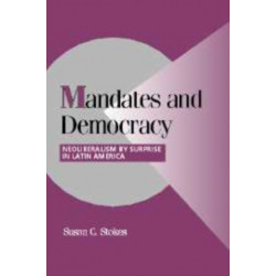 Mandates and Democracy: Neoliberalism by Surprise in Latin America