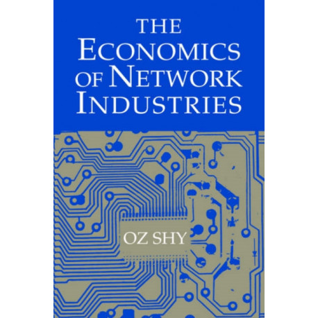 The Economics of Network Industries