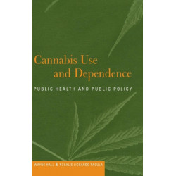 Cannabis Use and Dependence: Public Health and Public Policy