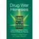 Drug War Heresies: Learning from Other Vices, Times, and Places