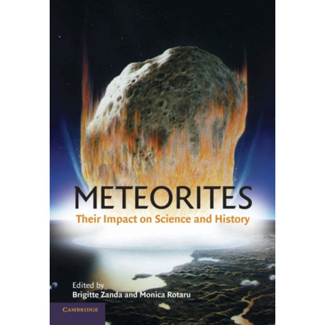 Meteorites: Their Impact on Science and History