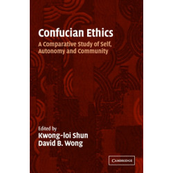 Confucian Ethics: A Comparative Study of Self, Autonomy, and Community