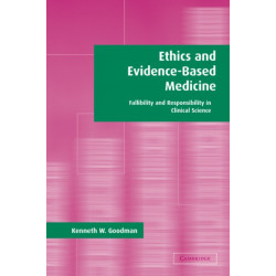 Ethics and Evidence-Based Medicine: Fallibility and Responsibility in Clinical Science