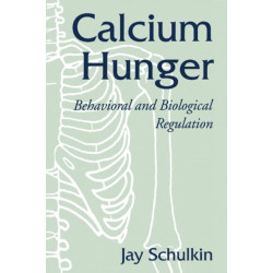 Calcium Hunger: Behavioral and Biological Regulation