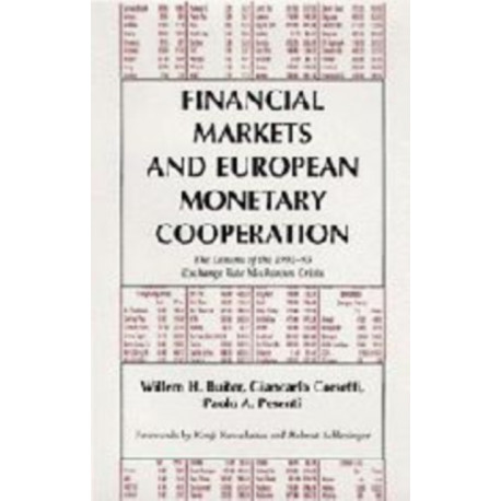 Financial Markets and European Monetary Cooperation: The Lessons of the 1992–93 Exchange Rate Mechanism Crisis