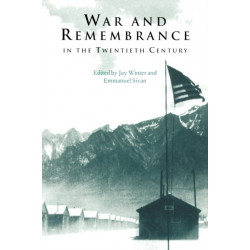 War and Remembrance in the Twentieth Century