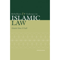 Rebellion and Violence in Islamic Law