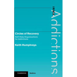 Circles of Recovery: Self-Help Organizations for Addictions