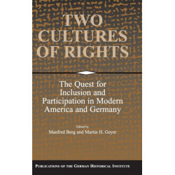 Two Cultures of Rights: The Quest for Inclusion and Participation in Modern America and Germany