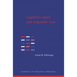 Cognitive Space and Linguistic Case: Semantic and Syntactic Categories in English