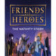 Friends and Heroes: The Nativity Story