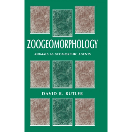 Zoogeomorphology: Animals as Geomorphic Agents