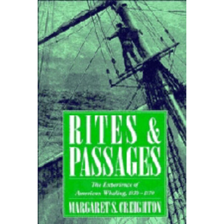Rites and Passages: The Experience of American Whaling, 1830–1870