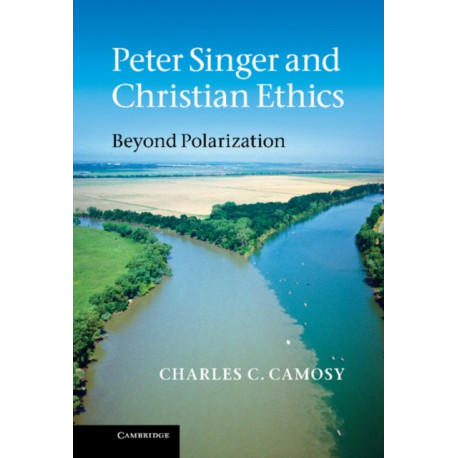 Peter Singer and Christian Ethics: Beyond Polarization