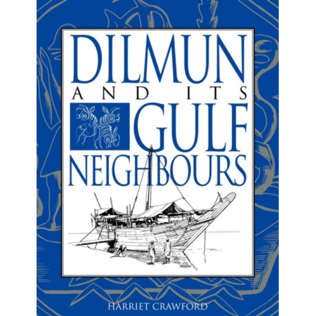 Dilmun and its Gulf Neighbours